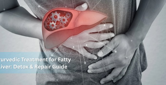 Ayurvedic Treatment for Fatty Liver
