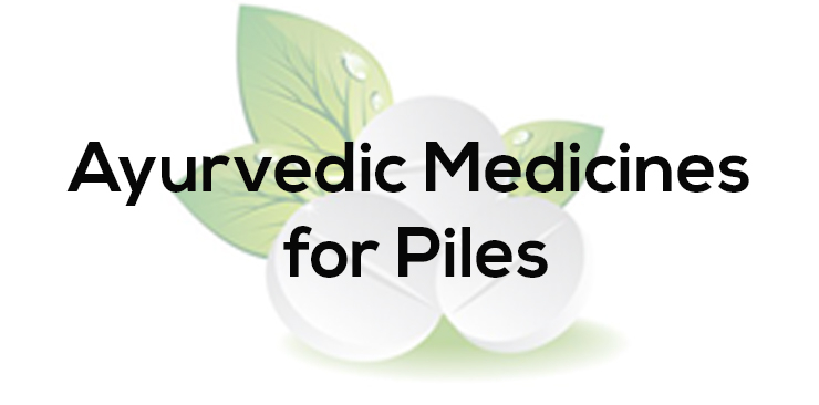 10 Best Ayurvedic Medicines For Piles: A Guide to Natural Remedies